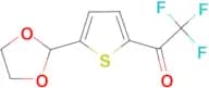 2-Trifluoroacetyl-5-(1,3-dioxolan-2-yl)thiophene