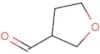 Tetrahydro-3-furancarboxaldehyde