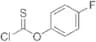 4-fluorophenyl chlorothionoformate