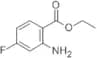 ETHYL 2-AMINO-4-FLUOROBENZOATE