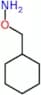O-(cyclohexylmethyl)hydroxylamine