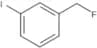 1-(Fluoromethyl)-3-iodobenzene