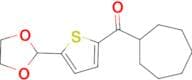 Cycloheptyl 5-(1,3-dioxolan-2-yl)-2-thienyl ketone