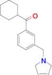 Cyclohexyl 3-(3-pyrrolinomethyl)phenyl ketone