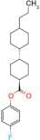 (trans,trans)-4-Fluorophenyl 4'-propyl-[1,1'-bi(cyclohexane)]-4-carboxylate