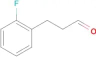 3-(2-Fluorophenyl)propionaldehyde