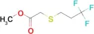 Methyl 2-(3,3,3-trifluoropropylthio)acetate