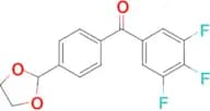 4′-(1,3-dioxolan-2-yl)-3,4,5-trifluorobenzophenone