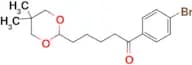 4′-bromo-5-(5,5-dimethyl-1,3-dioxan-2-yl)valerophenone