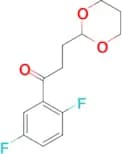 2′,5′-difluoro-3-(1,3-dioxan-2-yl)propiophenone