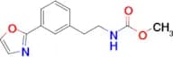 Methyl 3-(oxazol-2-yl)phenethylcarbamate