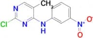 2-CHLORO-5-METHYL-N-(3-NITROPHENYL)PYRIMIDIN-4-AMINE