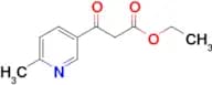 ETHYL 3-(6-METHYLPYRIDIN-3-YL)-3-OXOPROPANOATE
