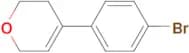 4-(4-BROMOPHENYL)-3,6-DIHYDRO-2H-PYRAN