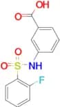 3-((2-fluorophenyl)sulfonamido)benzoic acid