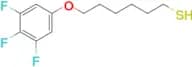 6-(3,4,5-Trifluorophenoxy)hexane-1-thiol