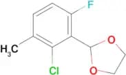 2-(2-Chloro-6-fluoro-3-methylphenyl)-1,3-dioxolane