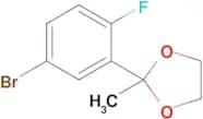 2-(5-Bromo-2-fluorophenyl)-2-methyl-1,3-dioxolane