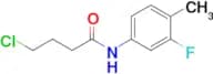 4-Chloro-N-(3-fluoro-4-methylphenyl)butanamide