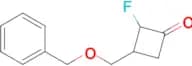 3-((Benzyloxy)methyl)-2-fluorocyclobutan-1-one