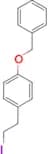 1-(BENZYLOXY)-4-(2-IODOETHYL)BENZENE