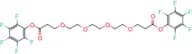Di(Perfluorophenyl) 4,7,10,13-Tetraoxahexadecanedioate