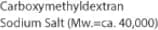 Carboxymethyldextran Sodium Salt (Mw.=ca. 40000)
