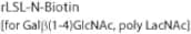 rLSL-N-Biotin [for Galβ(1-4)GlcNAc, poly LacNAc]