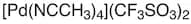 Tetrakis(acetonitrile)palladium(II) Bis(trifluoromethanesulfonate)