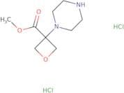 Methyl 3-(piperazin-1-yl)oxetane-3-carboxylate dihydrochloride