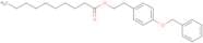 2-(4-Benzyloxyphenyl)ethyl decanoate