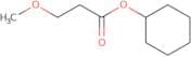 Cyclohexyl 3-methoxypropanoate