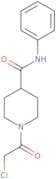 1-(2-Chloroacetyl)-N-phenylpiperidine-4-carboxamide