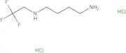 (4-Aminobutyl)(2,2,2-trifluoroethyl)amine dihydrochloride