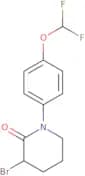 3-Bromo-1-[4-(difluoromethoxy)phenyl]piperidin-2-one