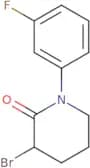 3-Bromo-1-(3-fluorophenyl)piperidin-2-one