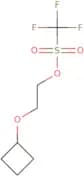 2-Cyclobutoxyethyl trifluoromethanesulfonate