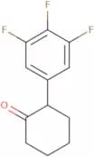 2-(3,4,5-Trifluorophenyl)cyclohexanone
