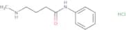 4-(Methylamino)-N-phenylbutanamide hydrochloride