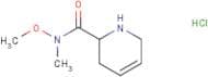 N-Methoxy-N-methyl-1,2,3,6-tetrahydropyridine-2-carboxamide hydrochloride