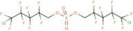 Bis(5-chloro-1H,1H-perfluoropentyl) sulphate