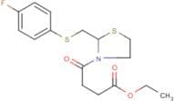 ethyl 4-(2-{[(4-fluorophenyl)thio]methyl}-1,3-thiazolan-3-yl)-4-oxobutanoate