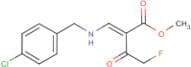 methyl 3-[(4-chlorobenzyl)amino]-2-(2-fluoroacetyl)acrylate