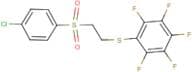 1-({2-[(4-chlorophenyl)sulphonyl]ethyl}thio)-2,3,4,5,6-pentafluorobenzene