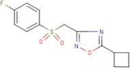 5-Cyclobutyl-3-{[(4-fluorophenyl)sulphonyl]methyl}-1,2,4-oxadiazole