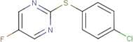 2-(4-Chloro-phenylsulfanyl)-5-fluoro-pyrimidine