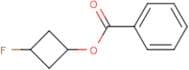 3-Fluorocyclobutyl Benzoate