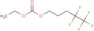 Ethyl 4,4,5,5,5-pentafluoropentyl carbonate