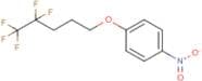 4-(4,4,5,5,5-Pentafluoropentoxy)-1-nitrobenzene