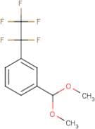 1-(dimethoxymethyl)-3-(pentafluoroethyl)benzene